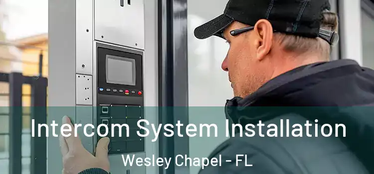 Intercom System Installation Wesley Chapel - FL